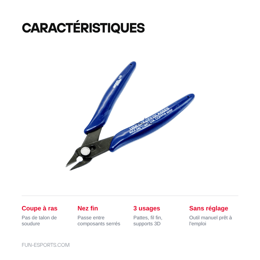 Caractéristiques — Pince coupante de précision — coupe à ras pour soudure et modding