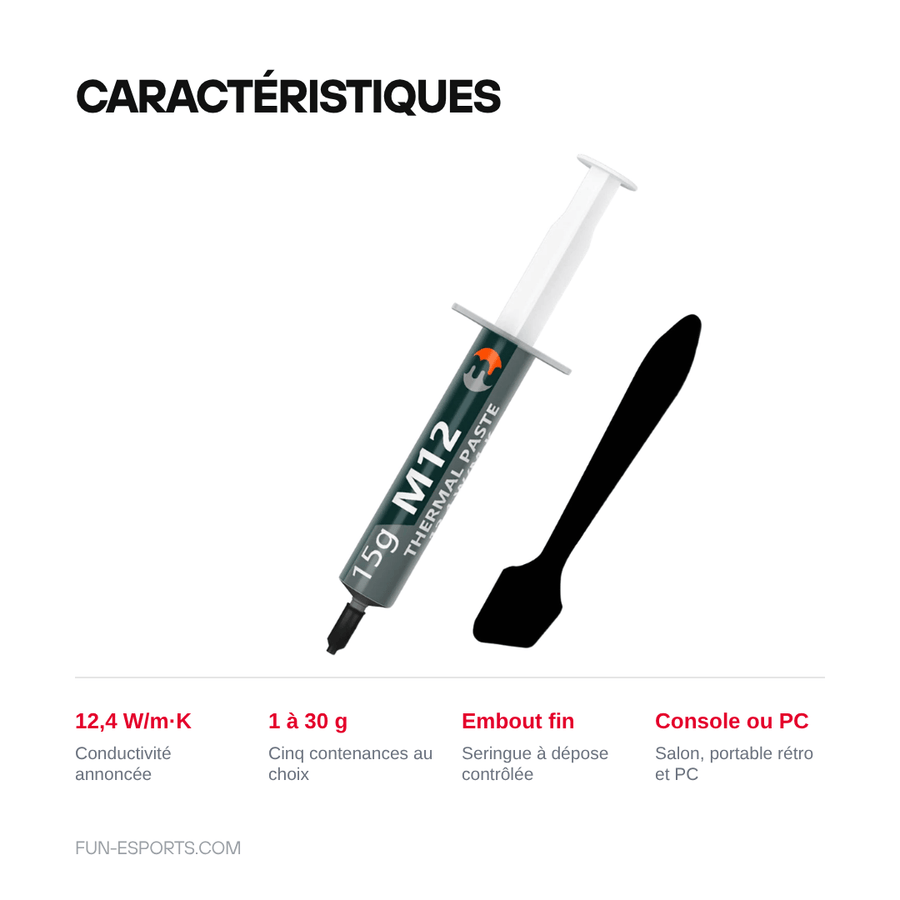 Caractéristiques — Pâte thermique 12,4 W/m·K pour console et PC — seringue 1 à 30 g